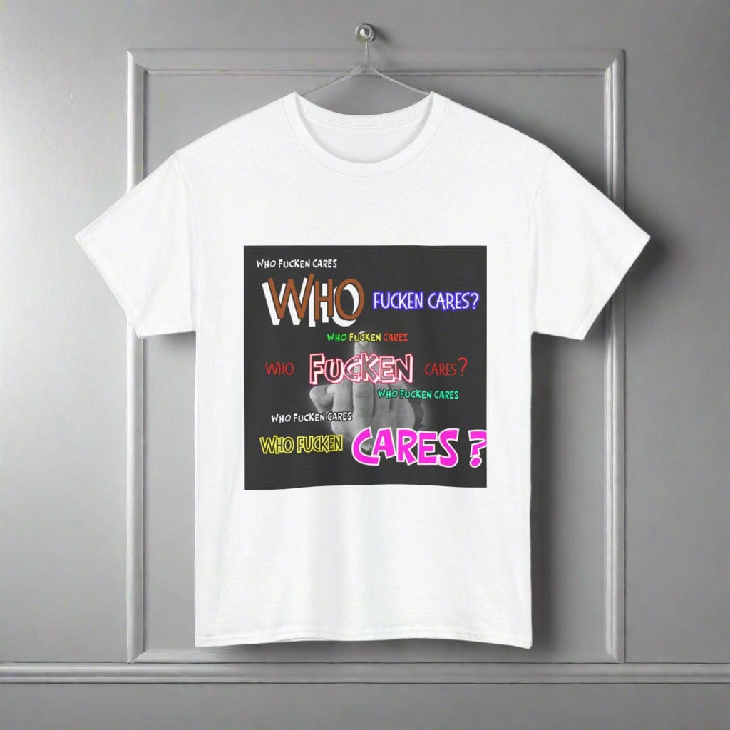 Graphic Tee - 'Who Fucken Cares' Design