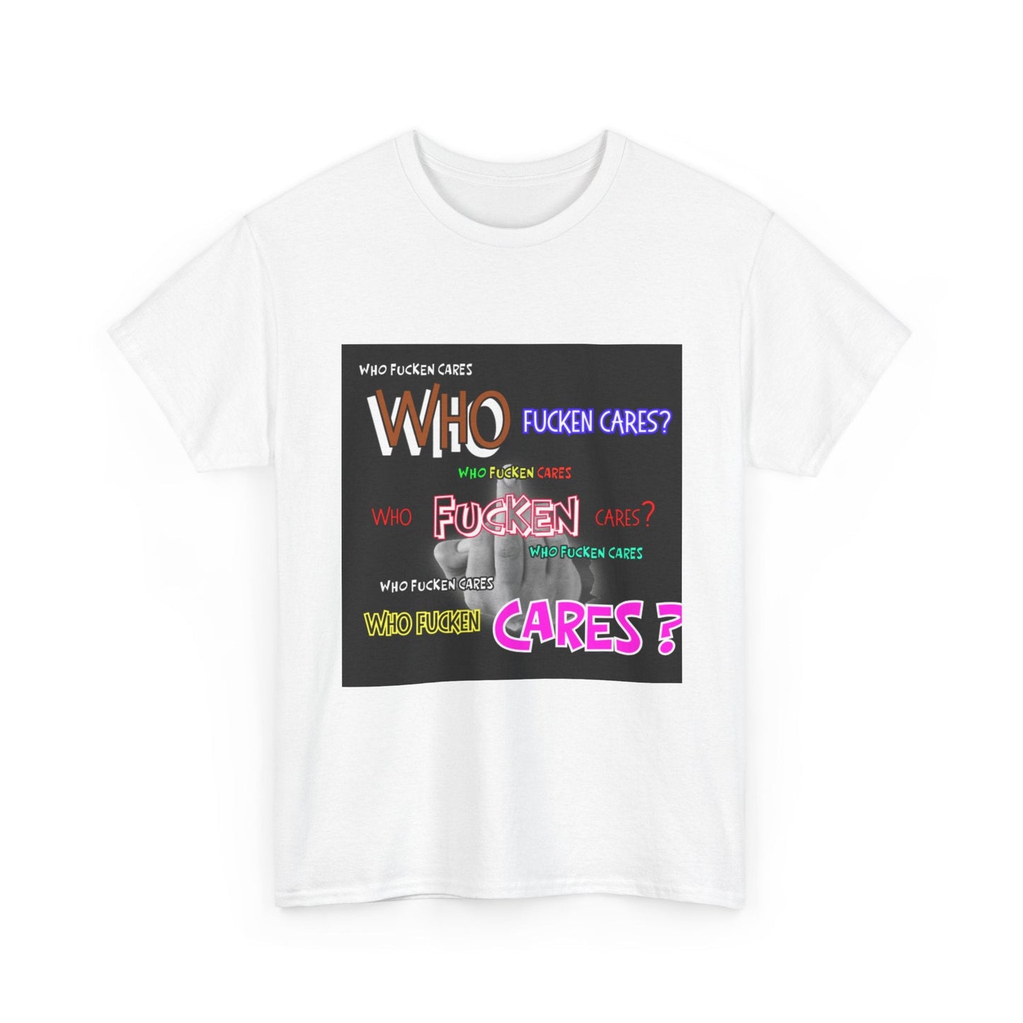 Graphic Logo Unisex Tee Shirt - 'Who Fucken Cares'?