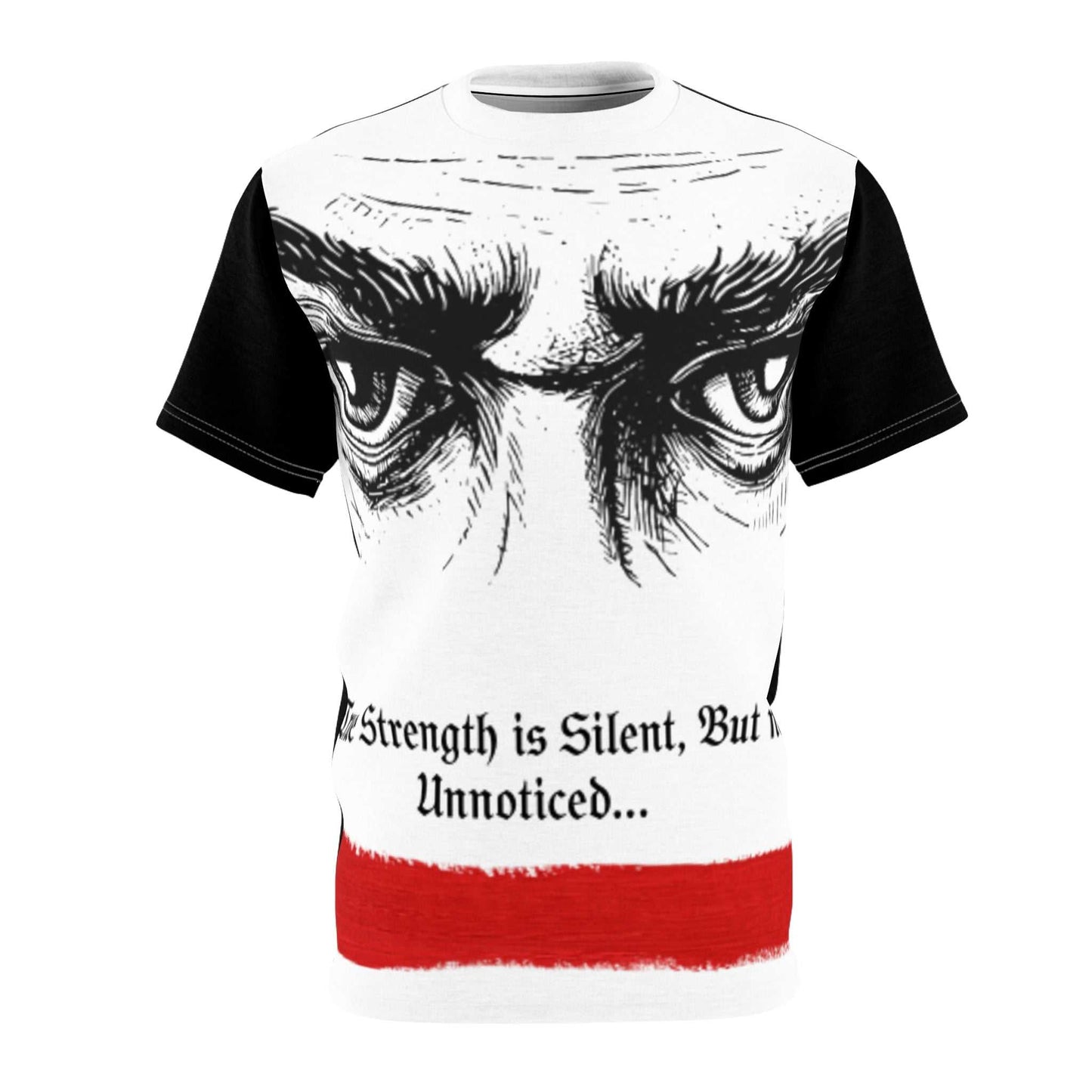 Black and white Eyes & Quote Tee with intense eye graphic and "True Strength is Silent, But Never Unnoticed" red brushstroke text design