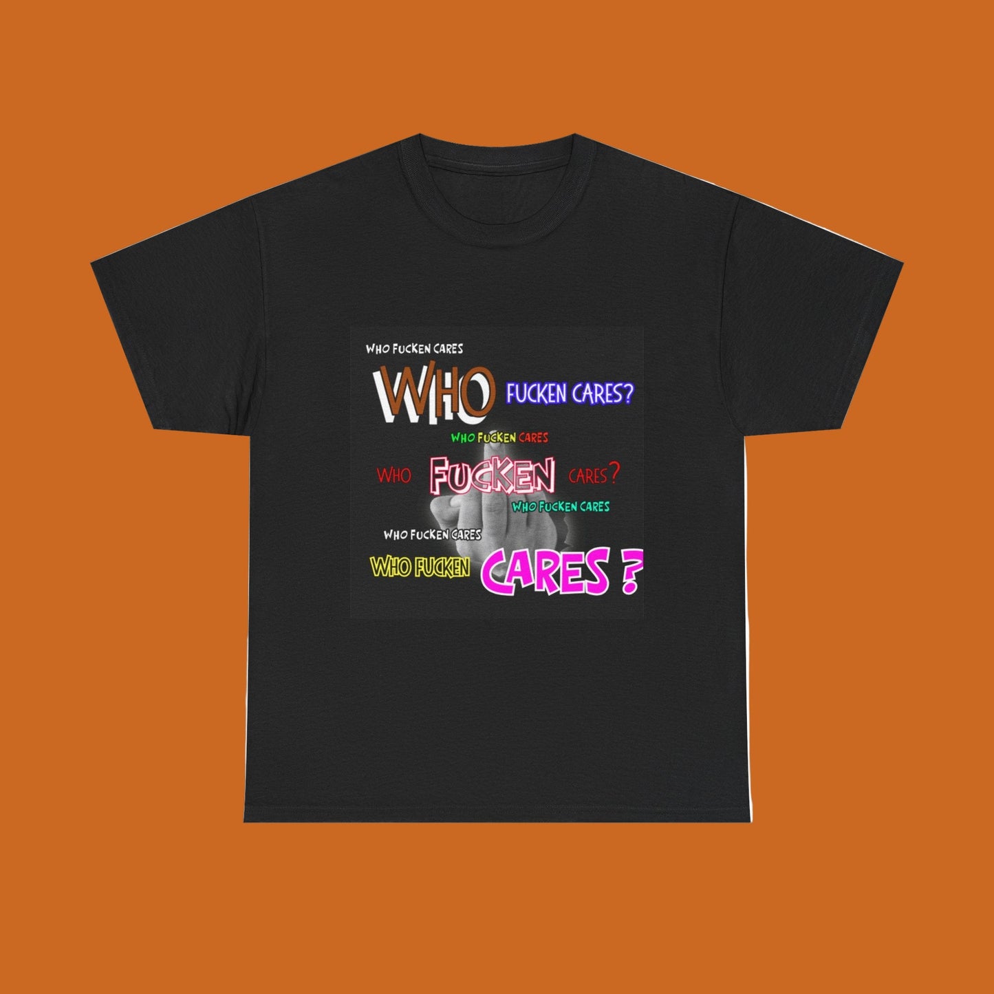 Graphic Tee - 'Who Fucken Cares' Design