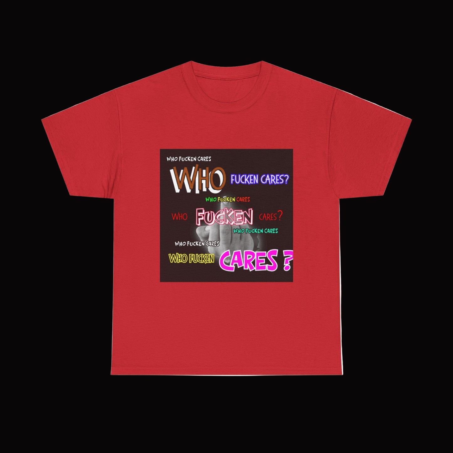 Graphic Tee - 'Who Fucken Cares' Design