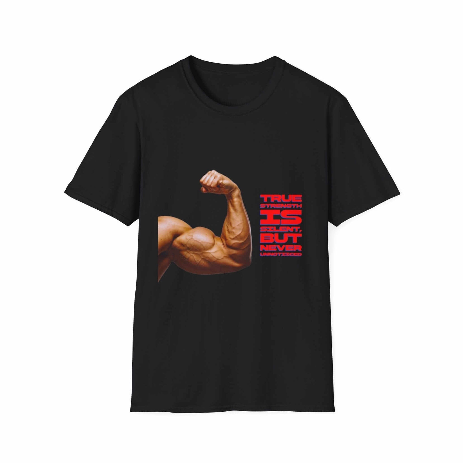 Gym tee- 'True strength is Silent But never Unnoticed Flex T-Shirt with bold flexing arm and red text "True Strength Is Silent But Never Unnoticed" gym tee on lightweight cotton